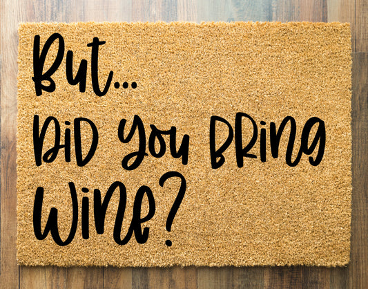 But Did You Bring Wine? Sisal Door Mat